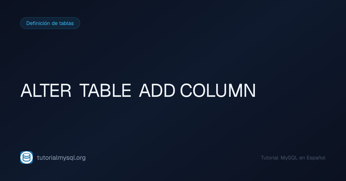 ALTER TABLE ADD COLUMN en MySQL - Tutorial MySQL