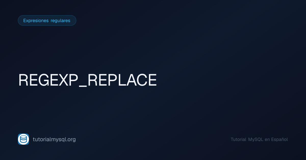 REGEXP_REPLACE en MySQL - Tutorial MySQL