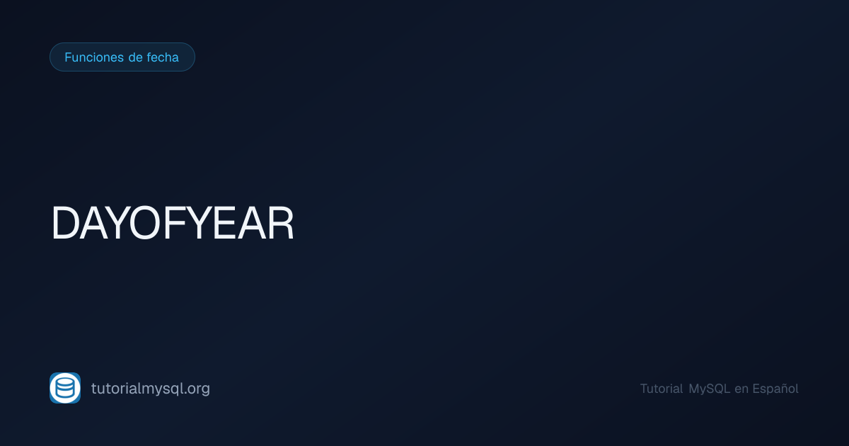 DAYOFYEAR en MySQL - Tutorial MySQL