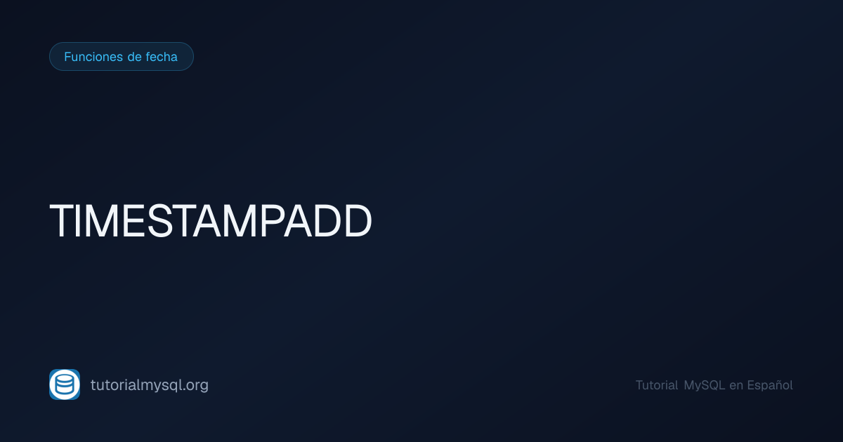 TIMESTAMPADD en MySQL - Tutorial MySQL