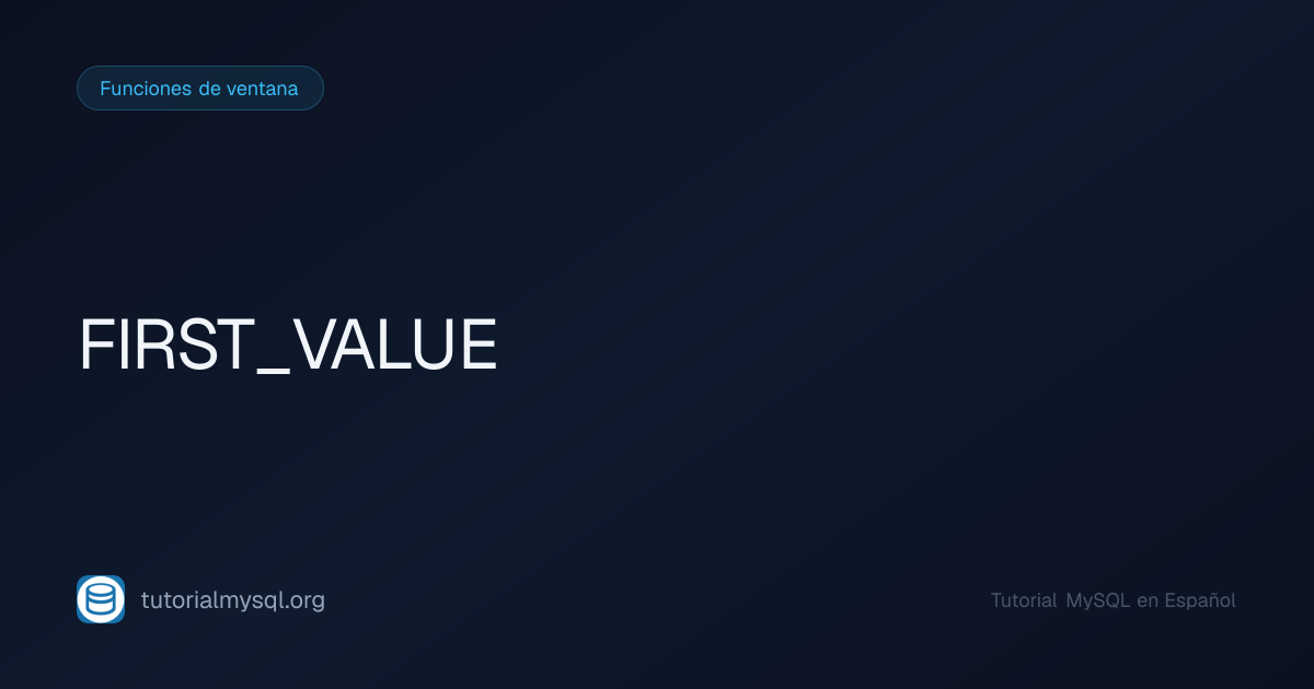 FIRST_VALUE en MySQL - Tutorial MySQL