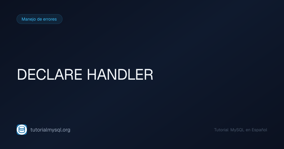 DECLARE HANDLER en MySQL - Tutorial MySQL