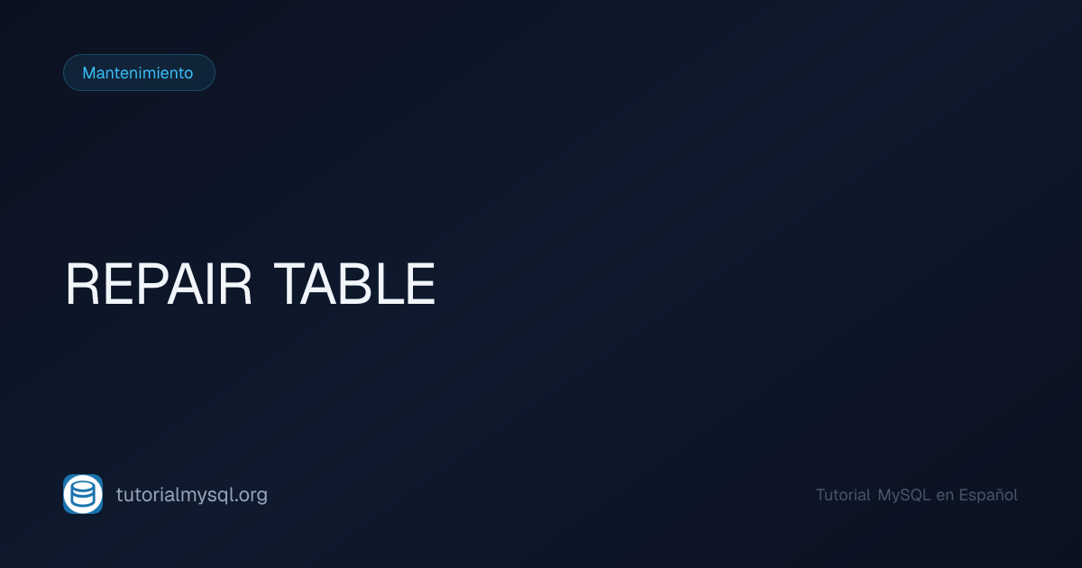 REPAIR TABLE en MySQL - Tutorial MySQL